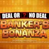 Deal or No Deal Bankers Bonanza at BetSlip Casino